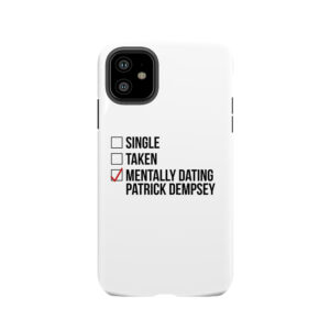 Mentally Dating Patrick Dempsey Tough Phone Case