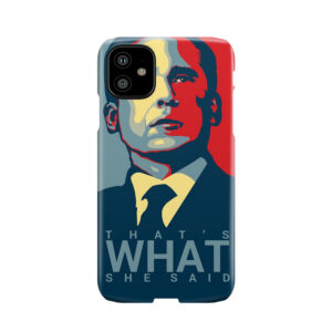 Michael Scott - Thats What She Said Phone Case