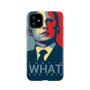 Michael Scott - Thats What She Said Tough Phone Case