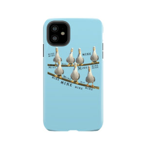 Mine! Seagulls From Finding Nemo Tough Phone Case