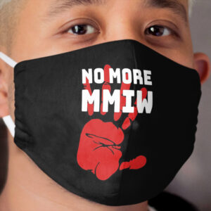 MMIW Quote for Missing Murdered Indigenous Women Awareness Cloth Face Mask
