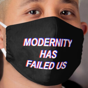 Modernity has failed us - The 1975 Cloth Face Mask