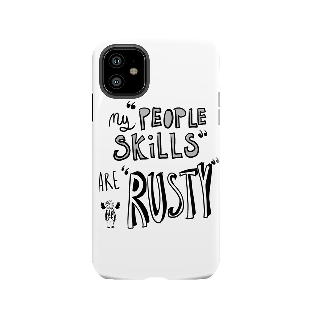 My 'People Skills' Are 'Rusty' Tough Phone Case
