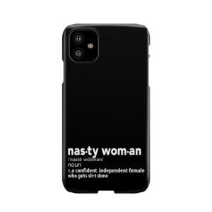 Nasty Woman Definition Phone Case
