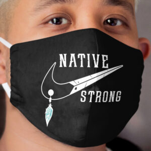 native strong Cloth Face Mask