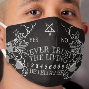 Never Trust The Living Beetlejuice Cloth Face Mask