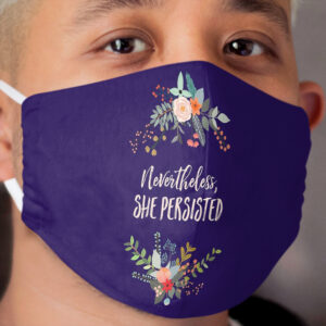 Nevertheless, She Persisted Cloth Face Mask