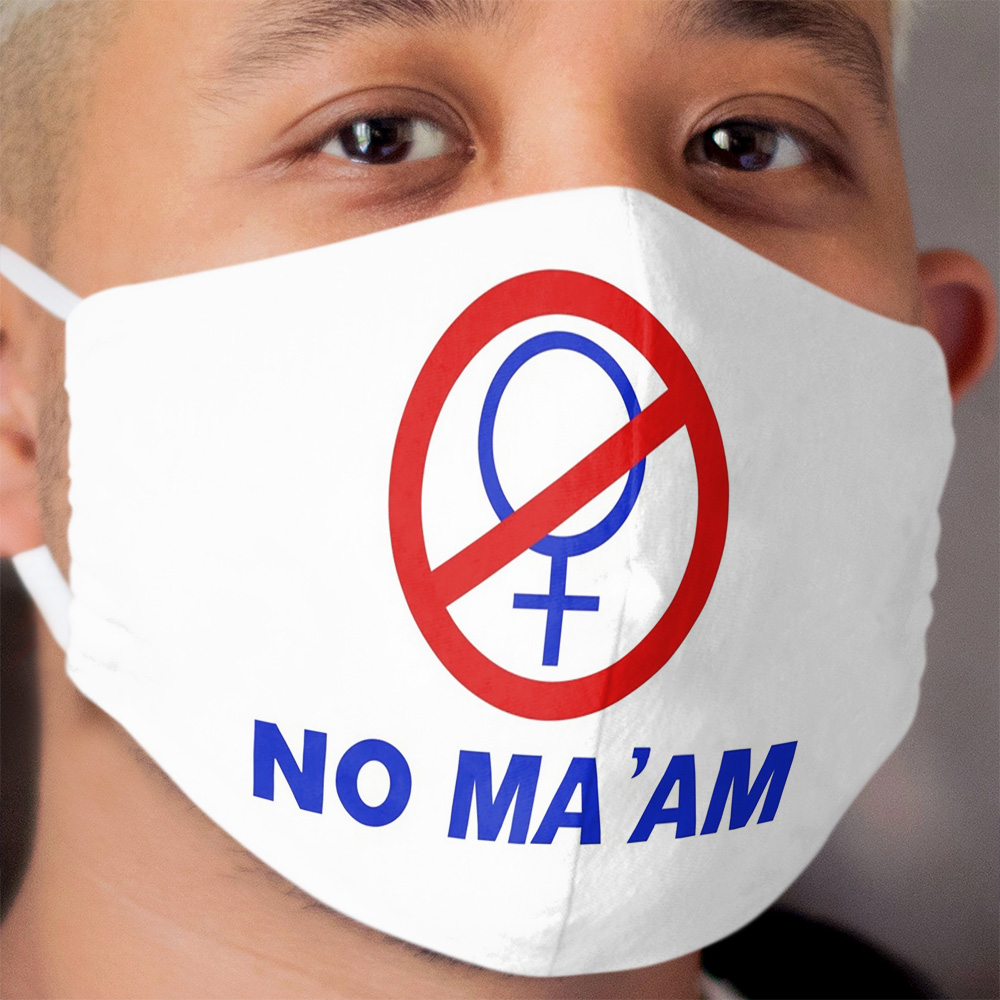 NO MA'AM Cloth Face Mask