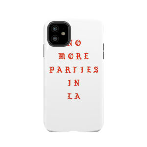 No More Parties In La Iphone Tough Phone Case
