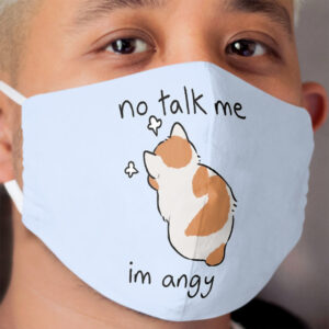 no talk me Cloth Face Mask