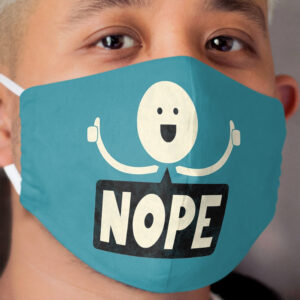 nope. Cloth Face Mask