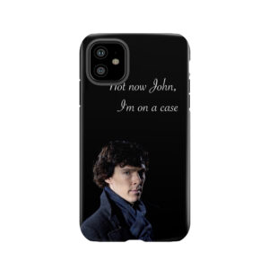 Not Now John I'M On A Case Tough Phone Case