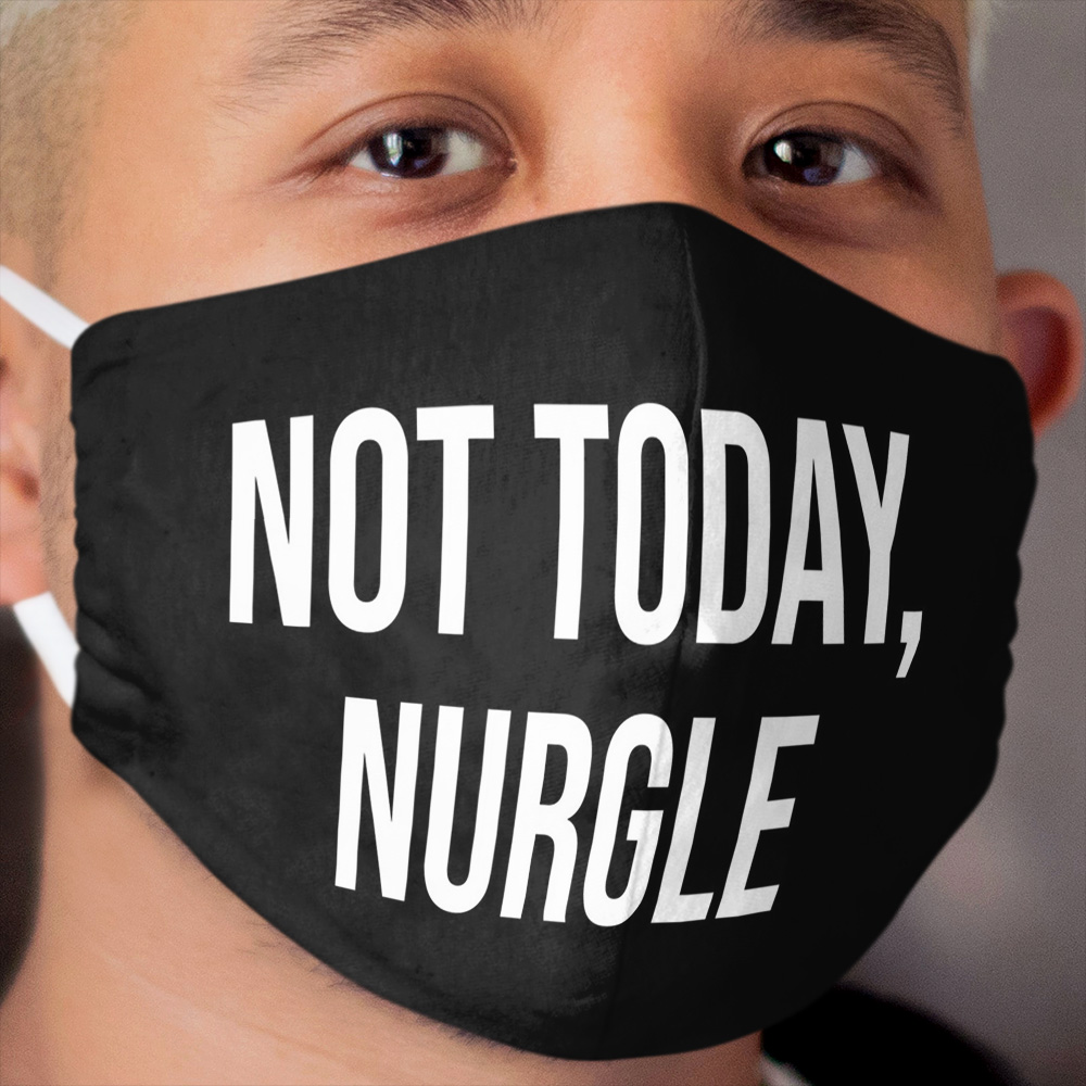 Not Today, Nurgle Cloth Face Mask