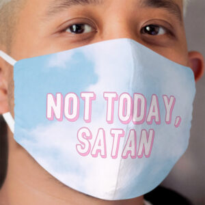 not today satan Cloth Face Mask