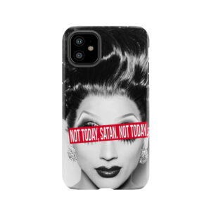 Not Today, Satan. Not Today. Tough Phone Case
