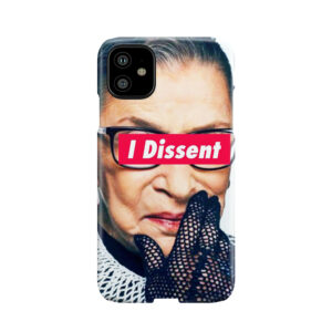 Notorious Rbg - I Dissent Phone Case