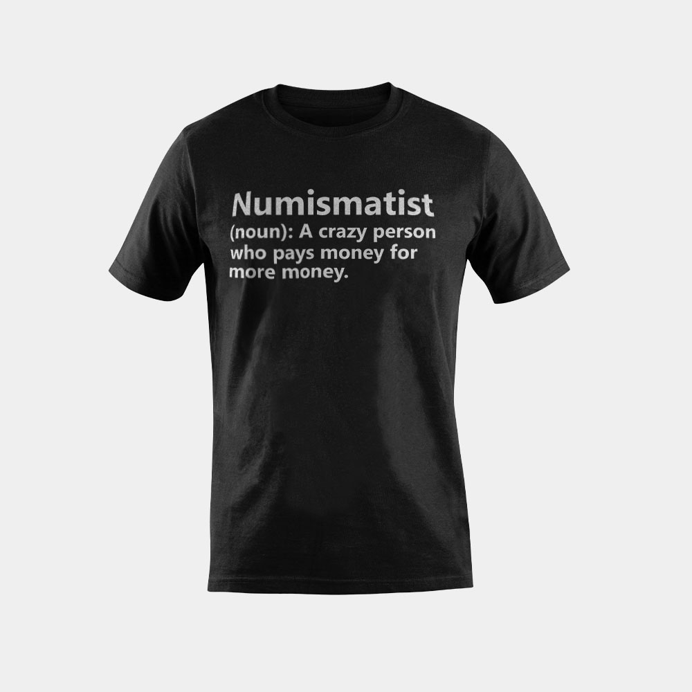 Numismatist Definition Shirt Funny Coin Collector Hobby Gift T-Shirt