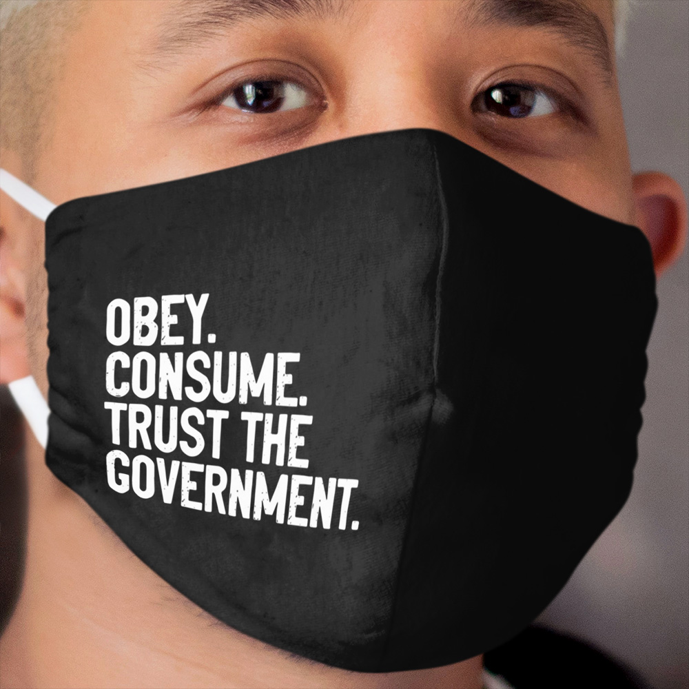 Obey Consume Trust The Government Cloth Face Mask