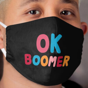 Ok boomer Cloth Face Mask
