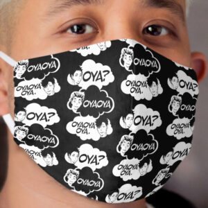 Oya Oya Oya? Cloth Face Mask