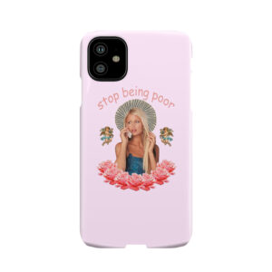 Paris Hilton 'Stop Being Poor' Phone Case