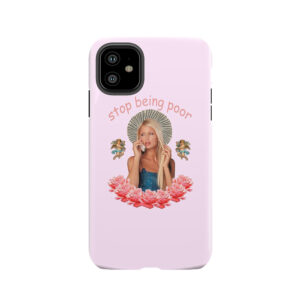 Paris Hilton 'Stop Being Poor' Tough Phone Case