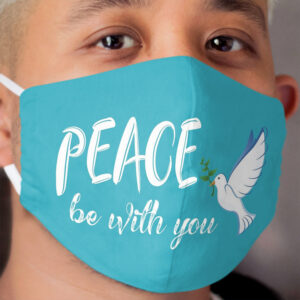 Peace Be With You Quote Cloth Face Mask