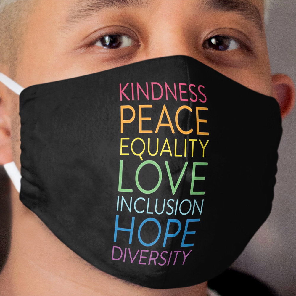 Peace Love Hope Equality Inclusion Diversity Social Justice Cloth Face Mask