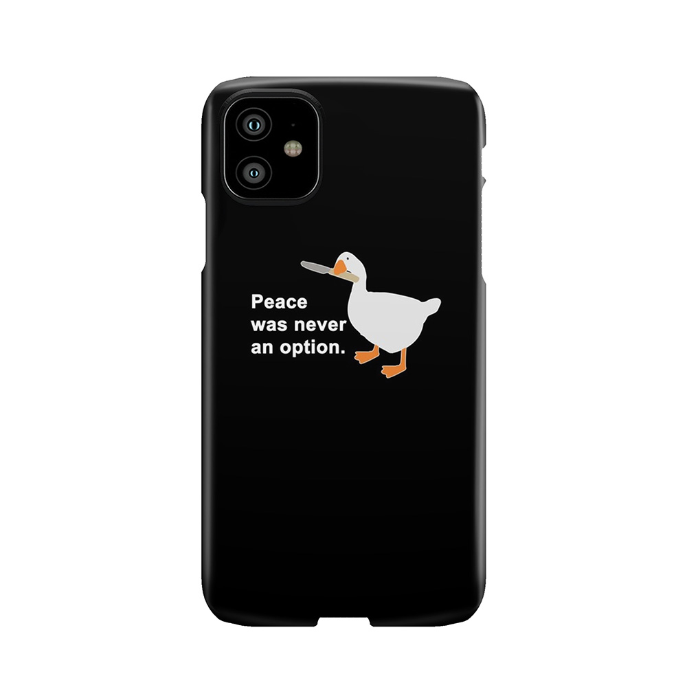 Peace Was Never An Option Goose Game Phone Case