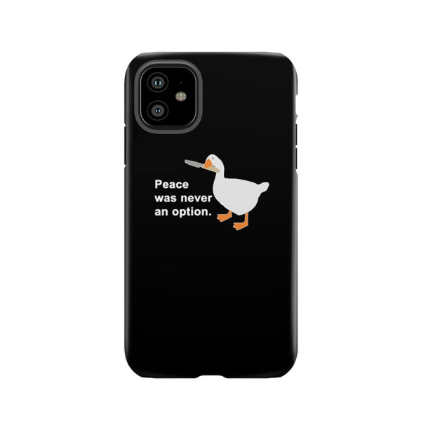 Peace Was Never An Option Goose Game Tough Phone Case