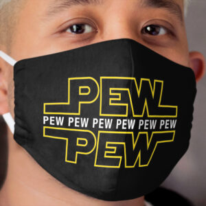 Pew Pew Pew Cloth Face Mask