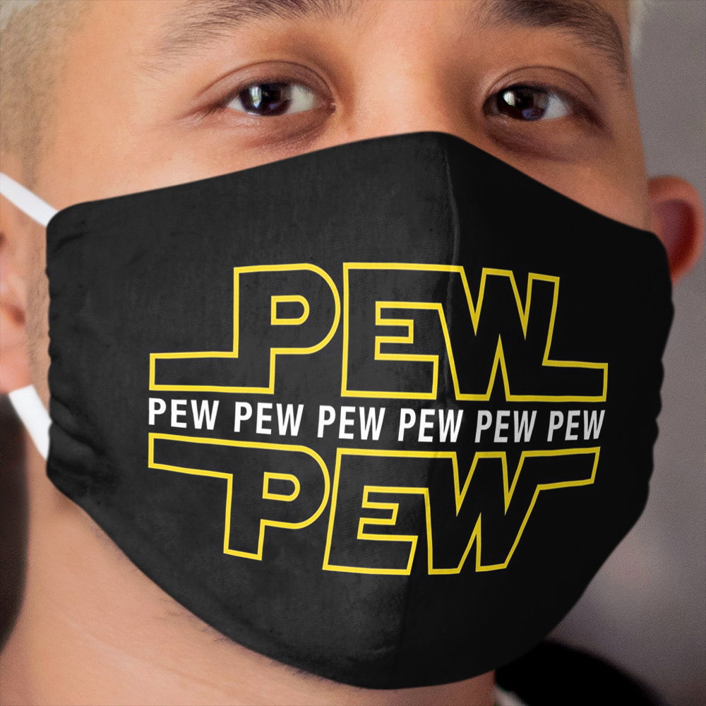 Pew Pew Pew Cloth Face Mask