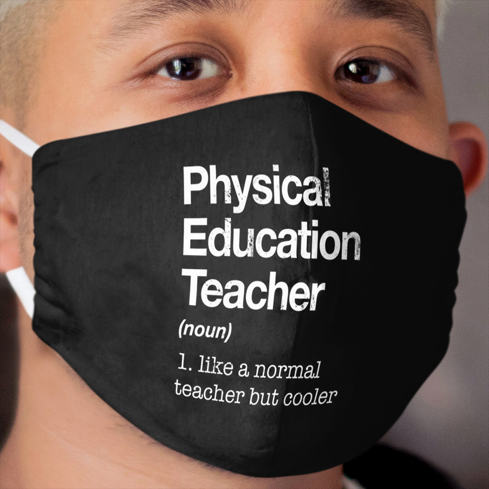 Physical Education Teacher Definition P.E. Gift Cloth Face Mask