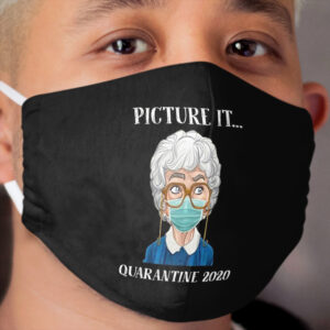 Picture It... Quarantine 2020 Cloth Face Mask