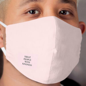 pink Treat people with kindness Cloth Face Mask