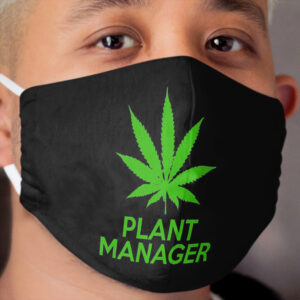 Plant Manager Weed Pot Cannabis Cloth Face Mask