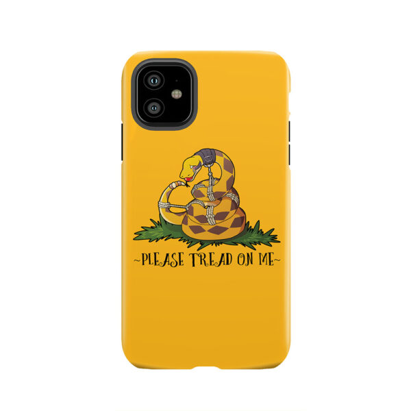 Please Tread On Me Tough Phone Case