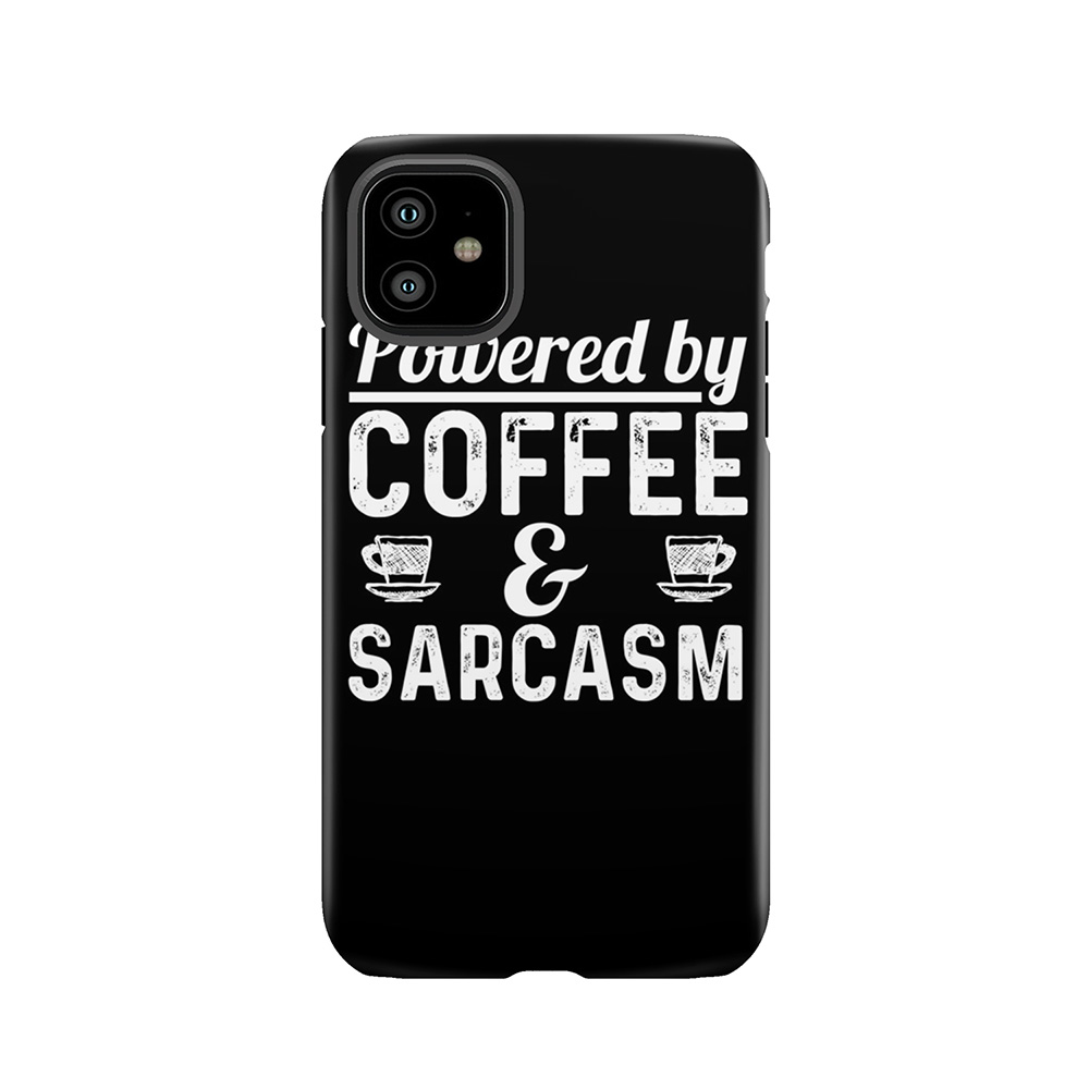 Powered By Coffee And Sarcasm Tough Phone Case