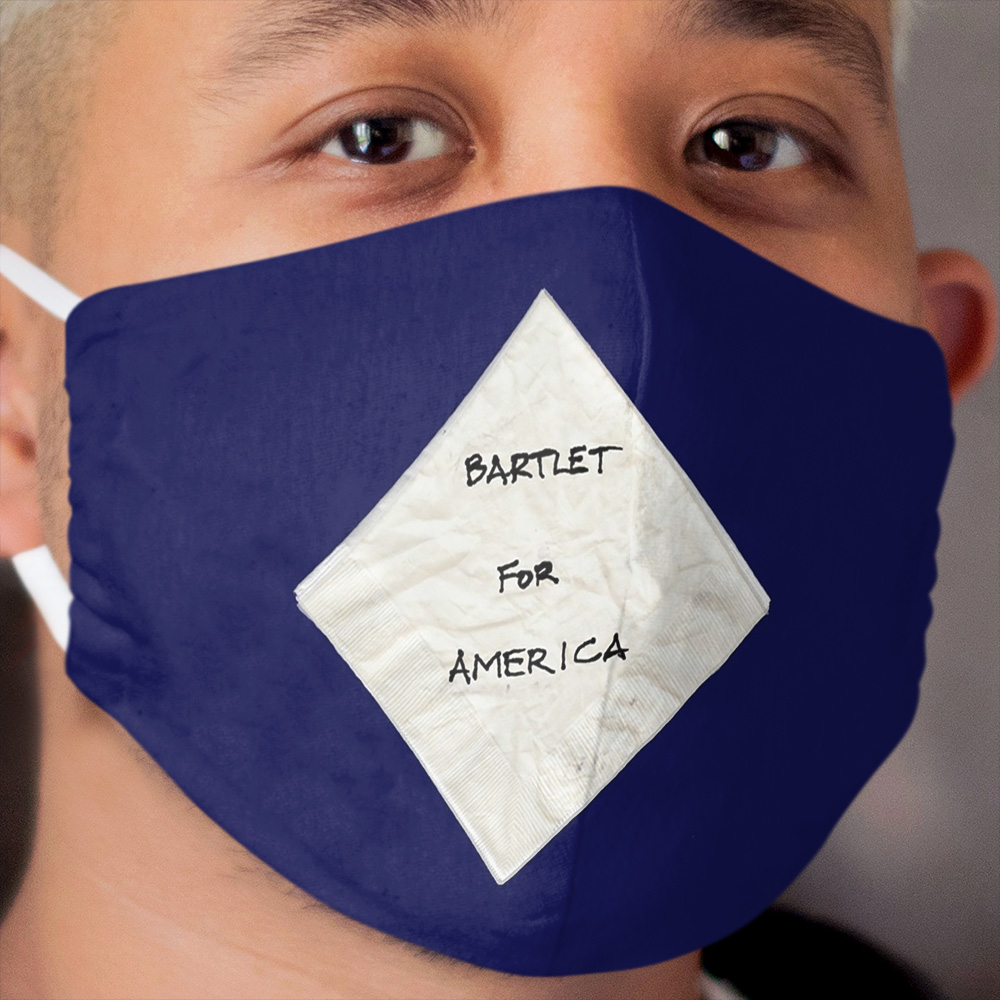 President Bartlet's Napkin Campaign Starter! Cloth Face Mask