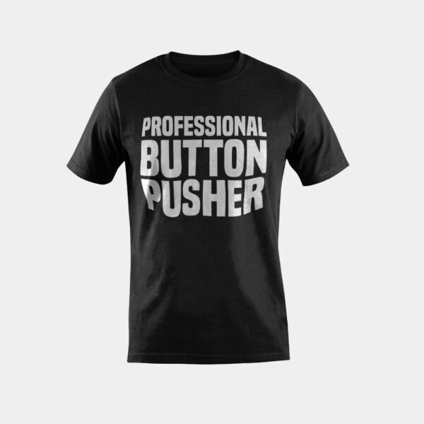 Professional Button Pusher G-Code CNC Machinist T-Shirt