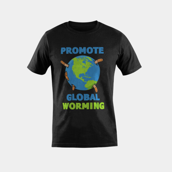 Promote Global Worming! Funny worm composting T-shirt