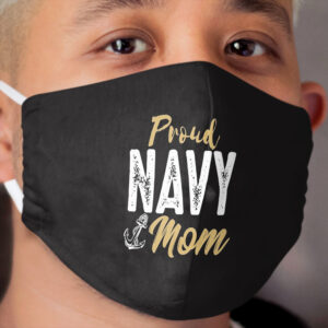 Proud Navy Mom with Anchor Military Army Supportive Cloth Face Mask
