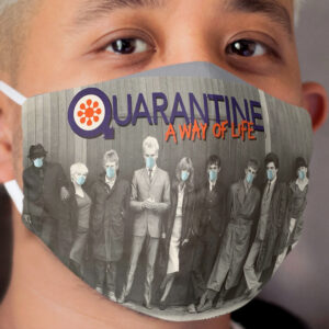 QUARANTINE - A WAY OF LIFE Cloth Face Mask