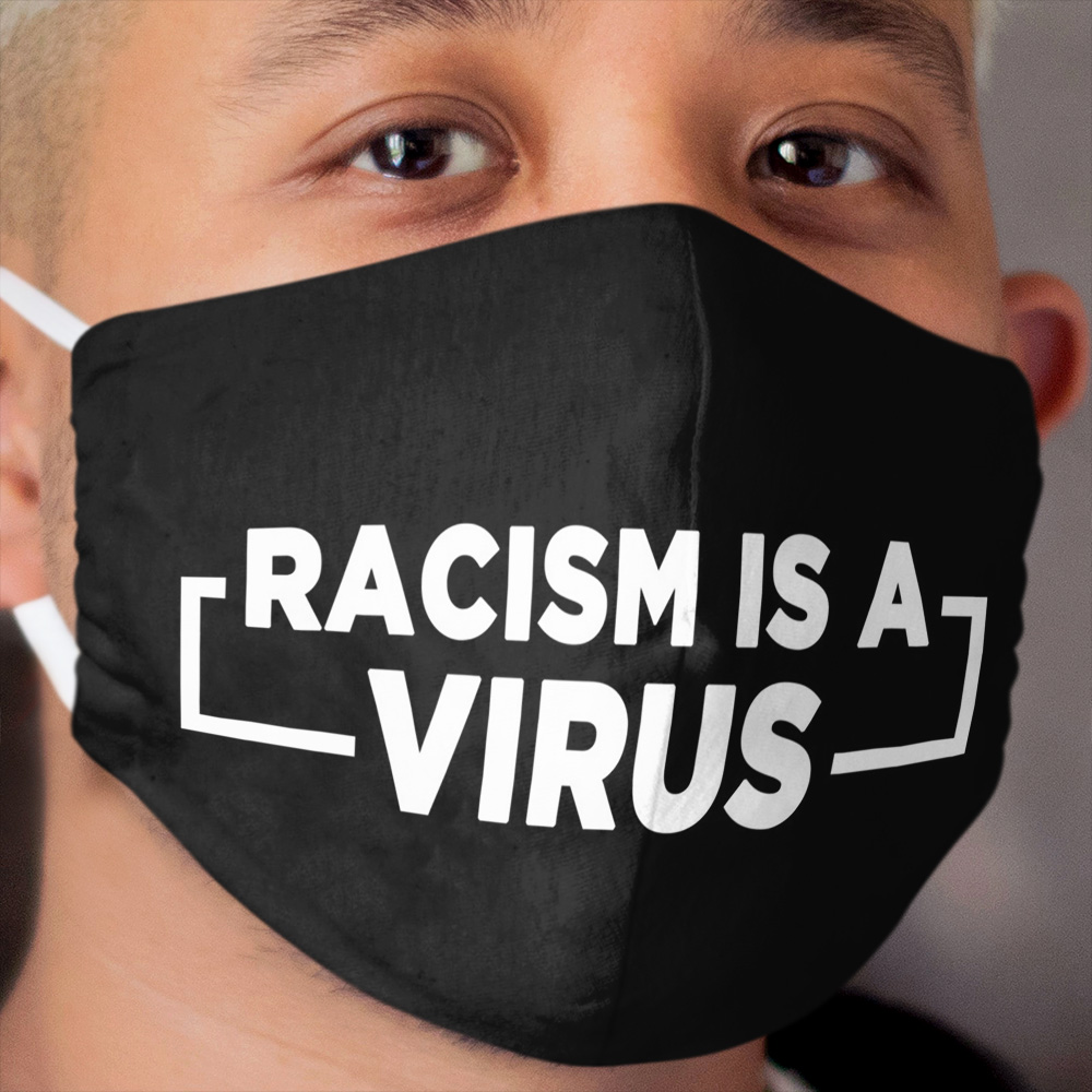 racism is a virus Cloth Face Mask