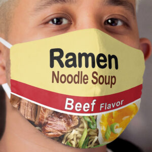 Ramen Noodle Soup - Beef Flavor Cloth Face Mask