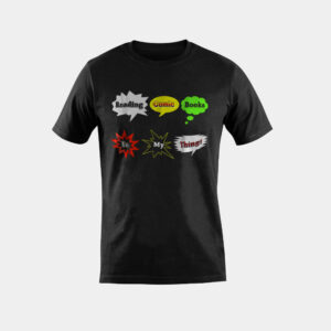 Reading Comic Books Is My Thing! Geek Nerd Comicon T-Shirt