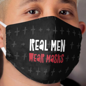 Real Men Wear Cloth Face Masks Cloth Face Mask