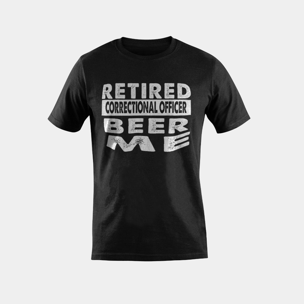 Retired Correctional Officer Beer Me Retirement Gift T-Shirt