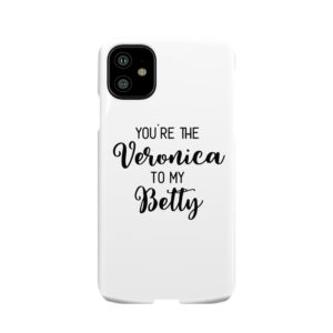 Riverdale - You'Re The Veronica To My Betty Phone Case