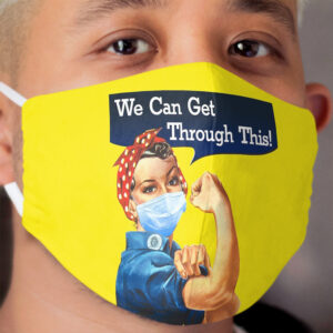 Rosie The Riveter We Can Get Through This! Cloth Face Mask